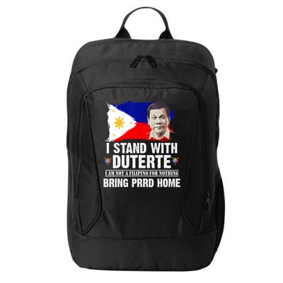 I Stand With Duterte I'M Not Filipino Philippine PRRD City Backpack