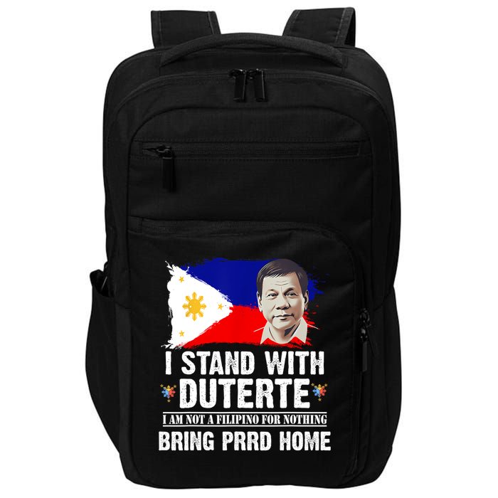 I Stand With Duterte I'M Not Filipino Philippine PRRD Impact Tech Backpack
