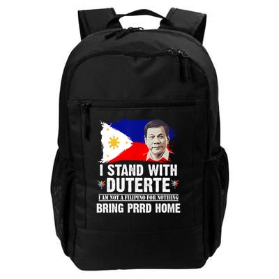 I Stand With Duterte I'M Not Filipino Philippine PRRD Backpack