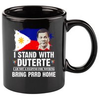 I Stand With Duterte I'M Not Filipino Philippine PRRD 11oz C Handle Ceramic Mug