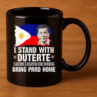 I Stand With Duterte I'M Not Filipino Philippine PRRD 11oz C Handle Ceramic Mug