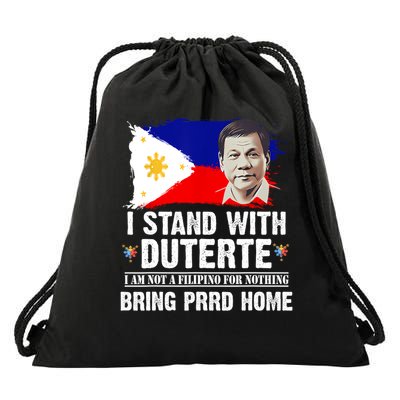 I Stand With Duterte I'M Not Filipino Philippine PRRD Drawstring Bag