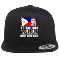 I Stand With Duterte I'M Not Filipino Philippine PRRD Flat Bill Trucker Hat
