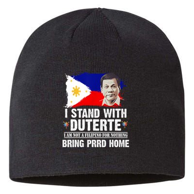 I Stand With Duterte I'M Not Filipino Philippine PRRD Sustainable Beanie