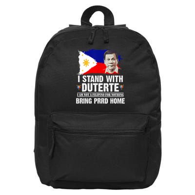 I Stand With Duterte I'M Not Filipino Philippine PRRD 16 in Basic Backpack