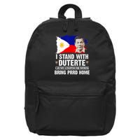 I Stand With Duterte I'M Not Filipino Philippine PRRD 16 in Basic Backpack