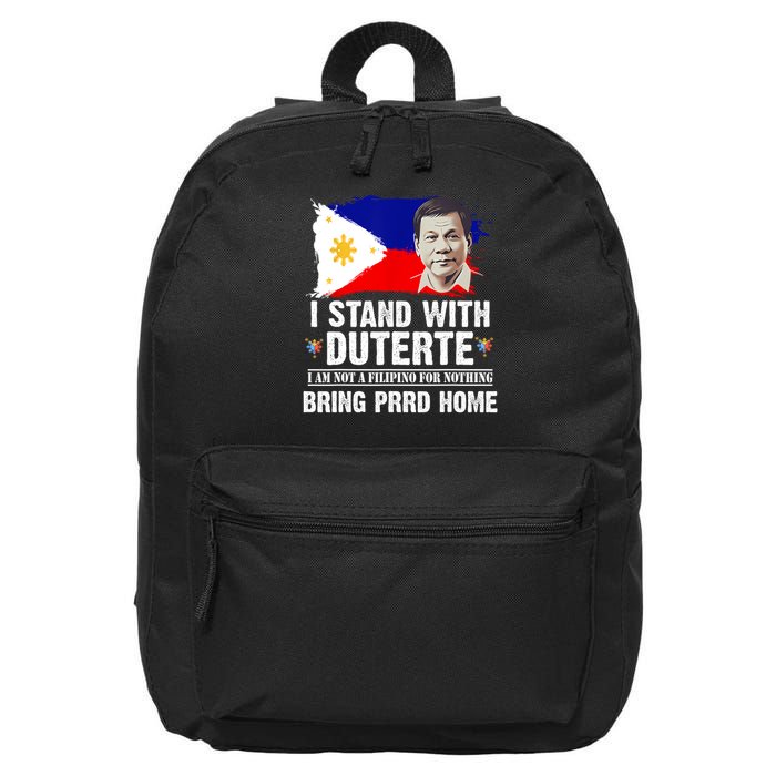 I Stand With Duterte I'M Not Filipino Philippine PRRD 16 in Basic Backpack