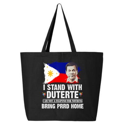 I Stand With Duterte I'M Not Filipino Philippine PRRD 25L Jumbo Tote