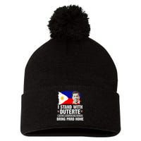 I Stand With Duterte I'M Not Filipino Philippine PRRD Pom Pom 12in Knit Beanie