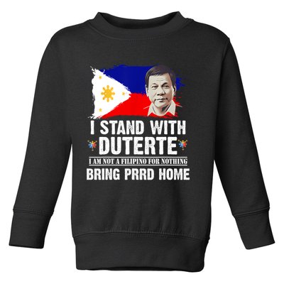 I Stand With Duterte I'M Not Filipino Philippine PRRD Toddler Sweatshirt