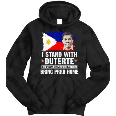 I Stand With Duterte I'M Not Filipino Philippine PRRD Tie Dye Hoodie