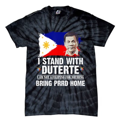 I Stand With Duterte I'M Not Filipino Philippine PRRD Tie-Dye T-Shirt