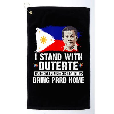 I Stand With Duterte I'M Not Filipino Philippine PRRD Golf Towel
