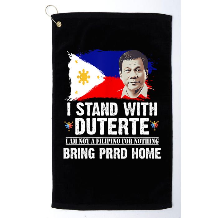 I Stand With Duterte I'M Not Filipino Philippine PRRD Golf Towel