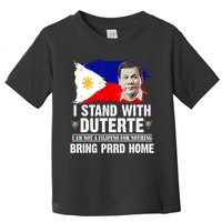 I Stand With Duterte I'M Not Filipino Philippine PRRD Toddler T-Shirt