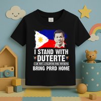 I Stand With Duterte I'M Not Filipino Philippine PRRD Toddler T-Shirt