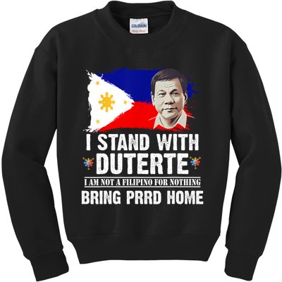 I Stand With Duterte I'M Not Filipino Philippine PRRD Kids Sweatshirt