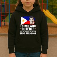 I Stand With Duterte I'M Not Filipino Philippine PRRD Kids Hoodie