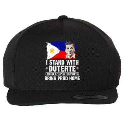I Stand With Duterte I'M Not Filipino Philippine PRRD Wool Snapback Cap