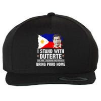 I Stand With Duterte I'M Not Filipino Philippine PRRD Wool Snapback Cap