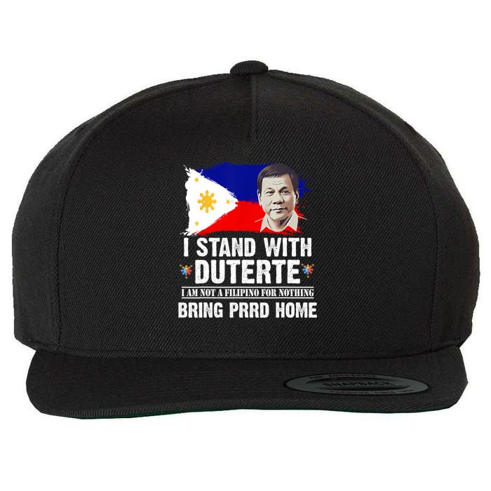 I Stand With Duterte I'M Not Filipino Philippine PRRD Wool Snapback Cap