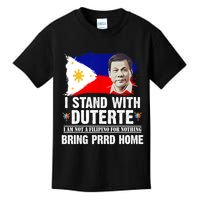 I Stand With Duterte I'M Not Filipino Philippine PRRD Kids T-Shirt