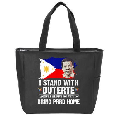 I Stand With Duterte I'M Not Filipino Philippine PRRD Zip Tote Bag