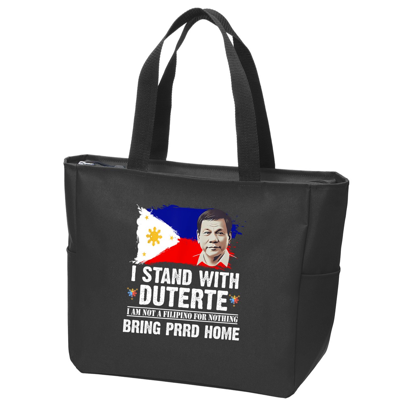 I Stand With Duterte I'M Not Filipino Philippine PRRD Zip Tote Bag