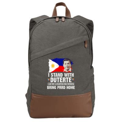 I Stand With Duterte I'M Not Filipino Philippine PRRD Cotton Canvas Backpack