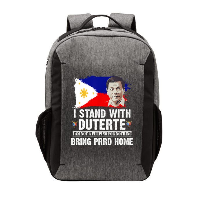I Stand With Duterte I'M Not Filipino Philippine PRRD Vector Backpack