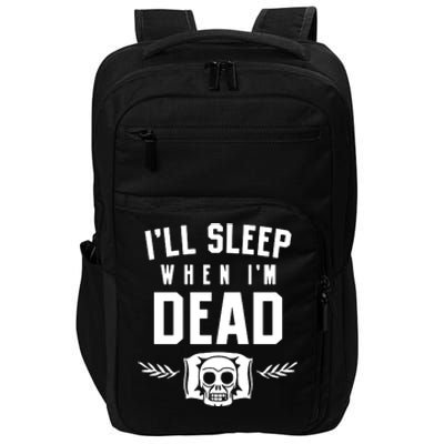 I'll Sleep When I'm Dead Impact Tech Backpack