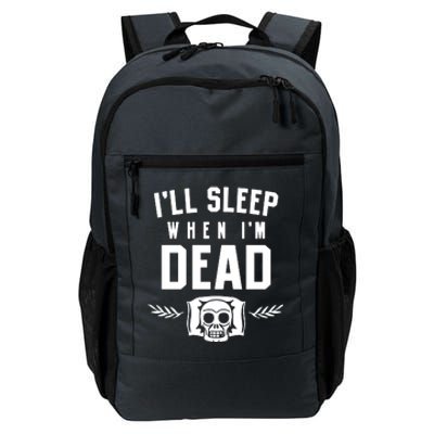 I'll Sleep When I'm Dead Daily Commute Backpack