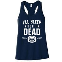 I'll Sleep When I'm Dead Women's Racerback Tank