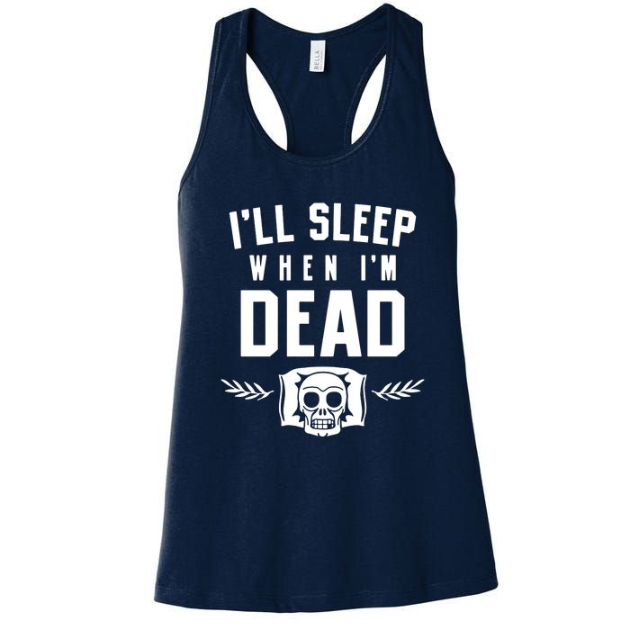 I'll Sleep When I'm Dead Women's Racerback Tank