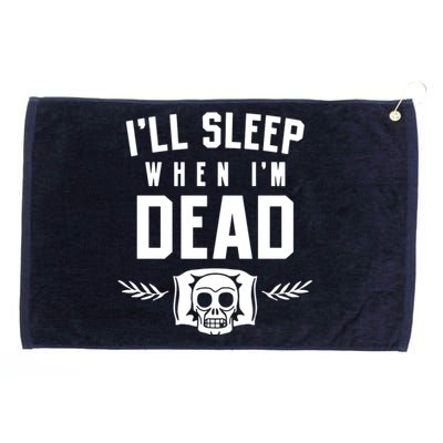 I'll Sleep When I'm Dead Grommeted Golf Towel