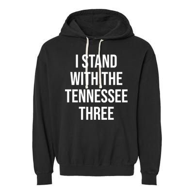 I Stand With The Tennessee Three Garment-Dyed Fleece Hoodie