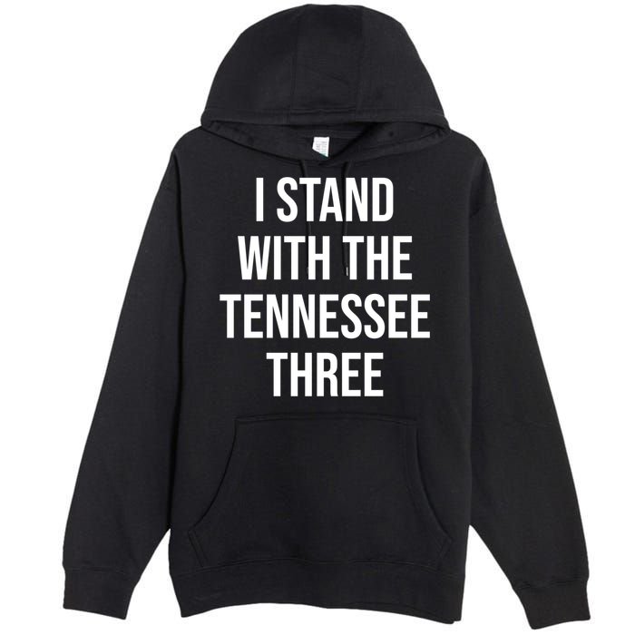 I Stand With The Tennessee Three Premium Pullover Hoodie