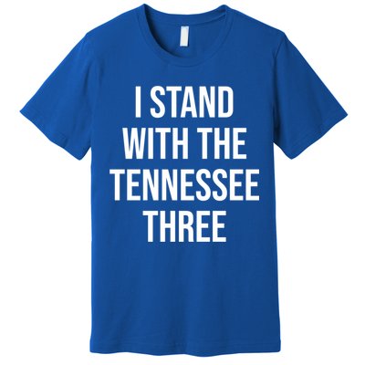 I Stand With The Tennessee Three Premium T-Shirt