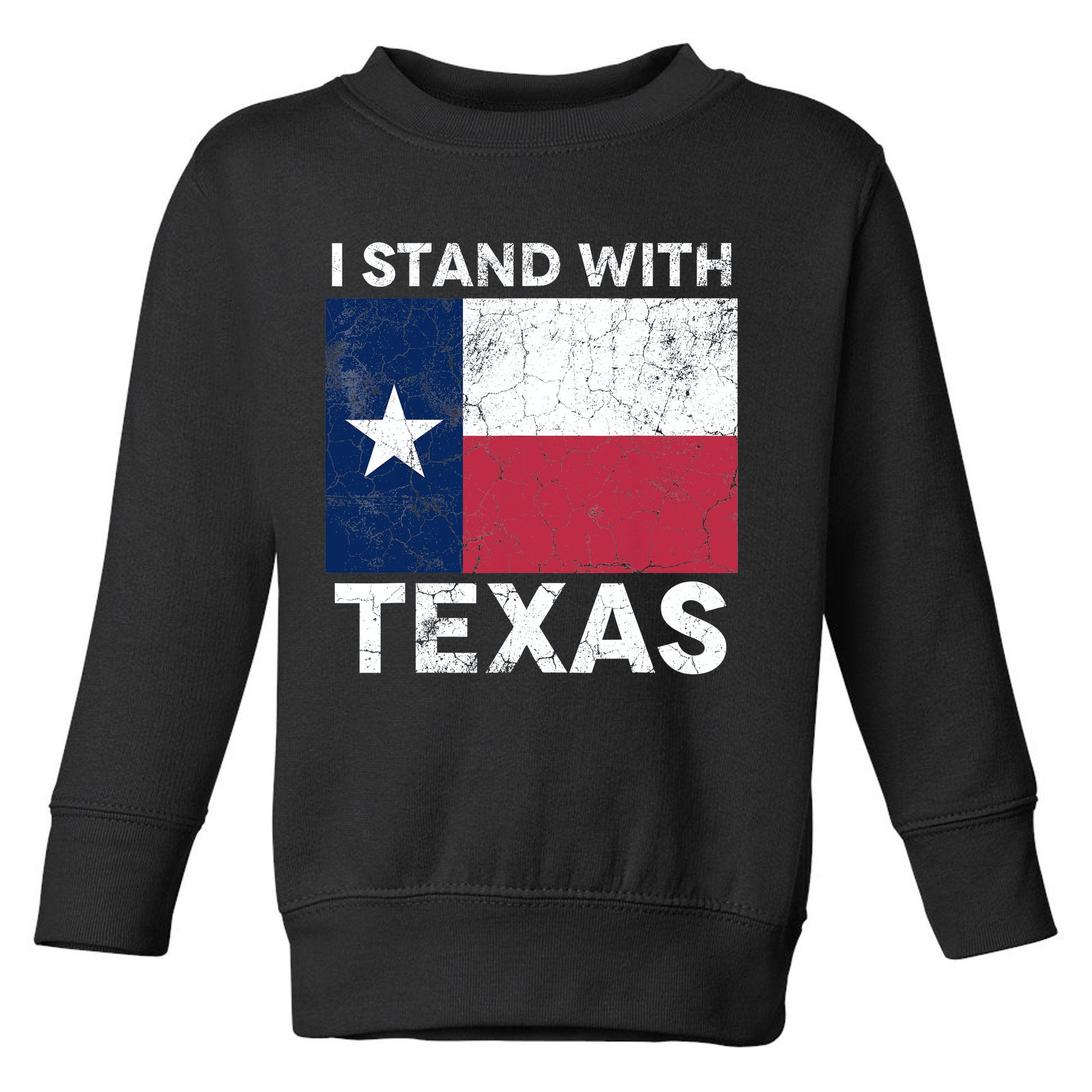 I Stand With Texas Toddler Sweatshirt