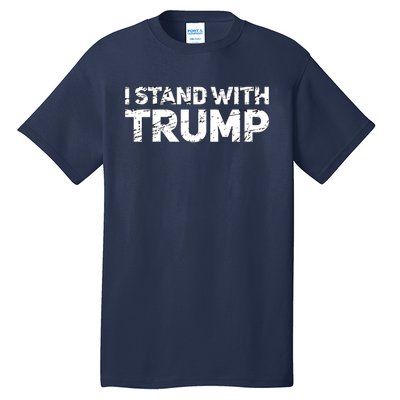 I Stand With Trump Pro Trump Supporter Tall T-Shirt