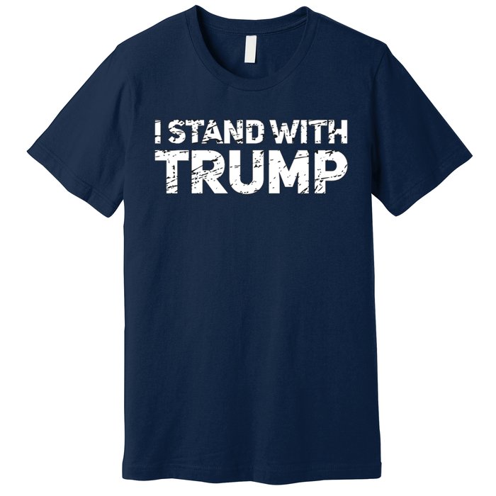 I Stand With Trump Pro Trump Supporter Premium T-Shirt