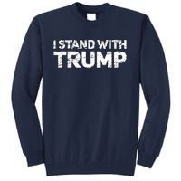 I Stand With Trump Pro Trump Supporter Tall Sweatshirt