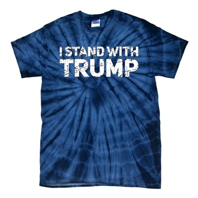 I Stand With Trump Pro Trump Supporter Tie-Dye T-Shirt