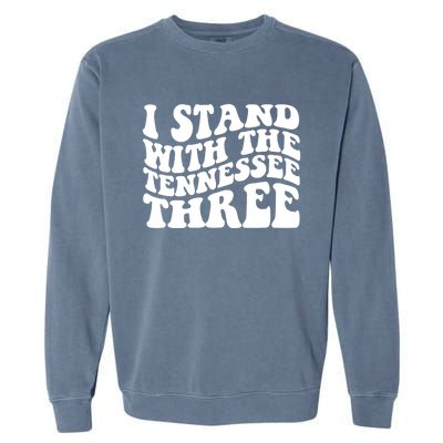 I Stand With The Tennessee Three Garment-Dyed Sweatshirt