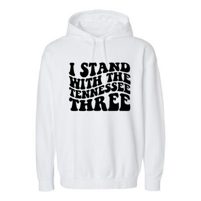 I Stand With The Tennessee Three Garment-Dyed Fleece Hoodie