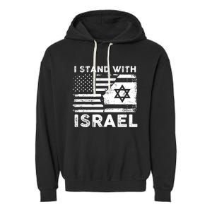 I Stand With Israel Support Israel Us And Israel Flag Garment-Dyed Fleece Hoodie