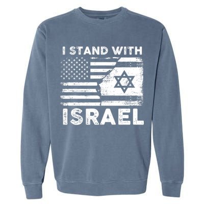 I Stand With Israel Support Israel Us And Israel Flag Garment-Dyed Sweatshirt
