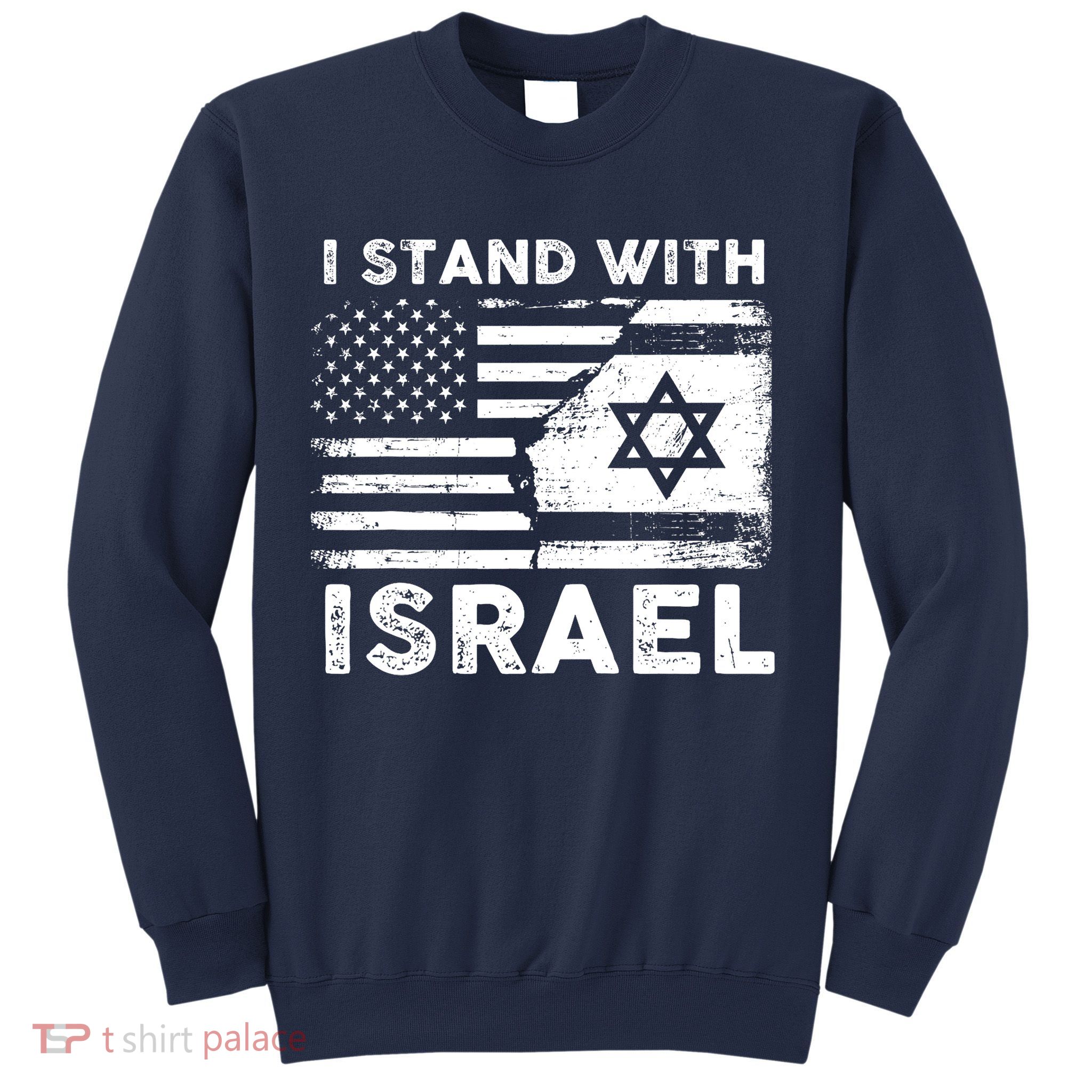 I Stand With Israel Support Israel Us And Israel Flag Sweatshirt