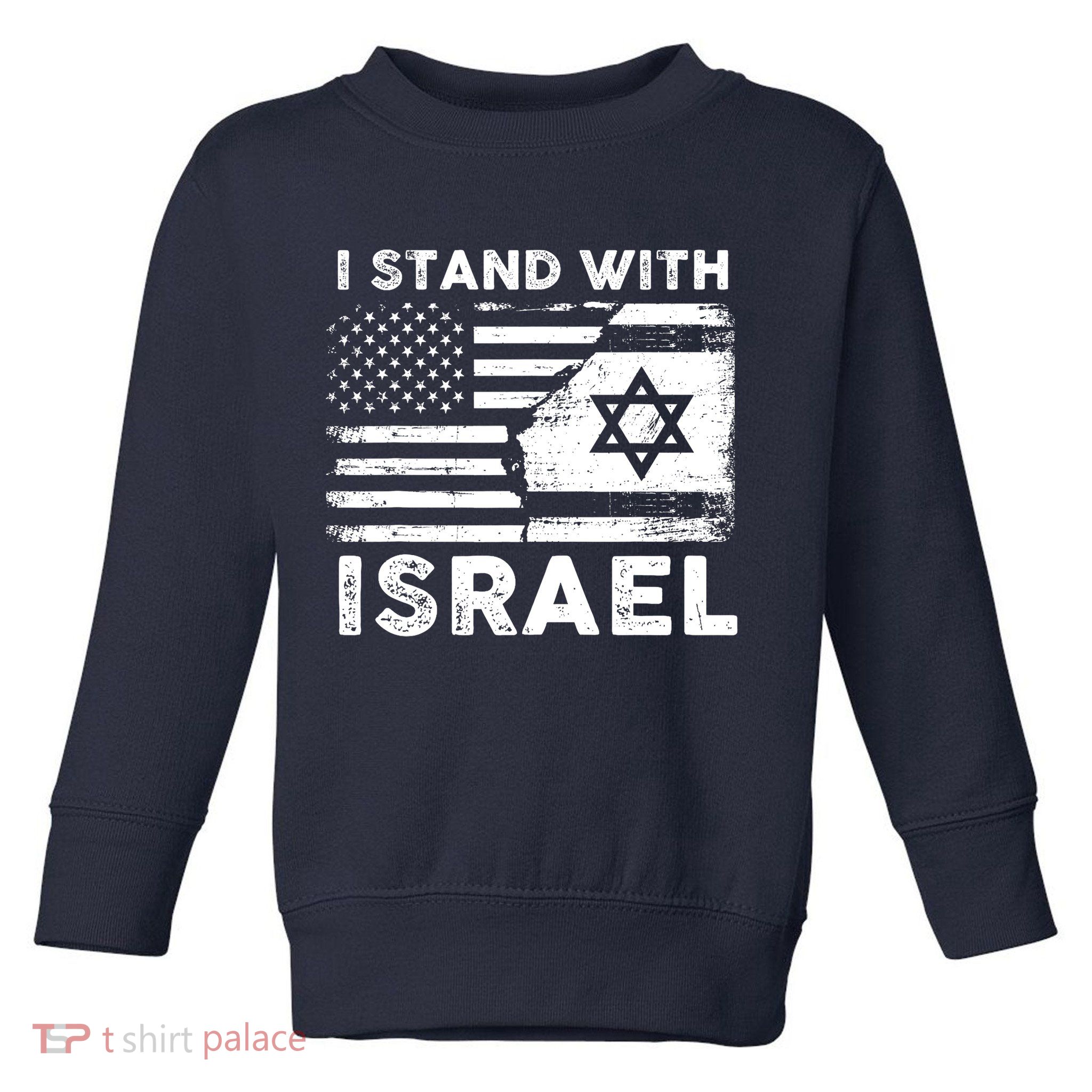 I Stand With Israel Support Israel Us And Israel Flag Toddler Sweatshirt