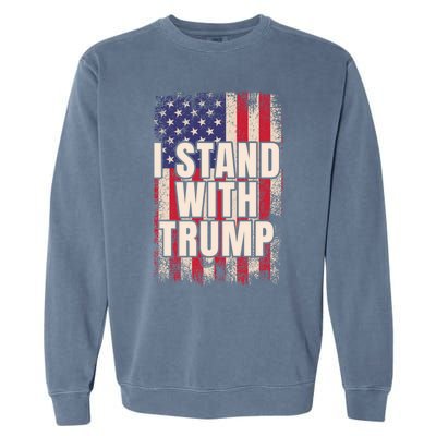 I Stand With Trump American Flag Pro Trump Gift Garment-Dyed Sweatshirt